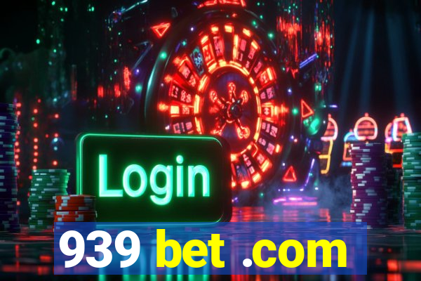 939 bet .com